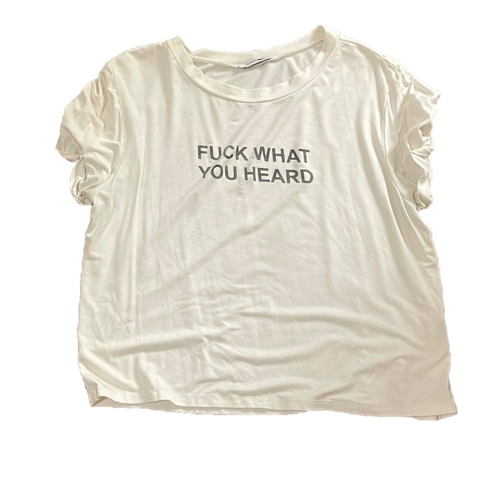 F*** what you heard fashion nova top